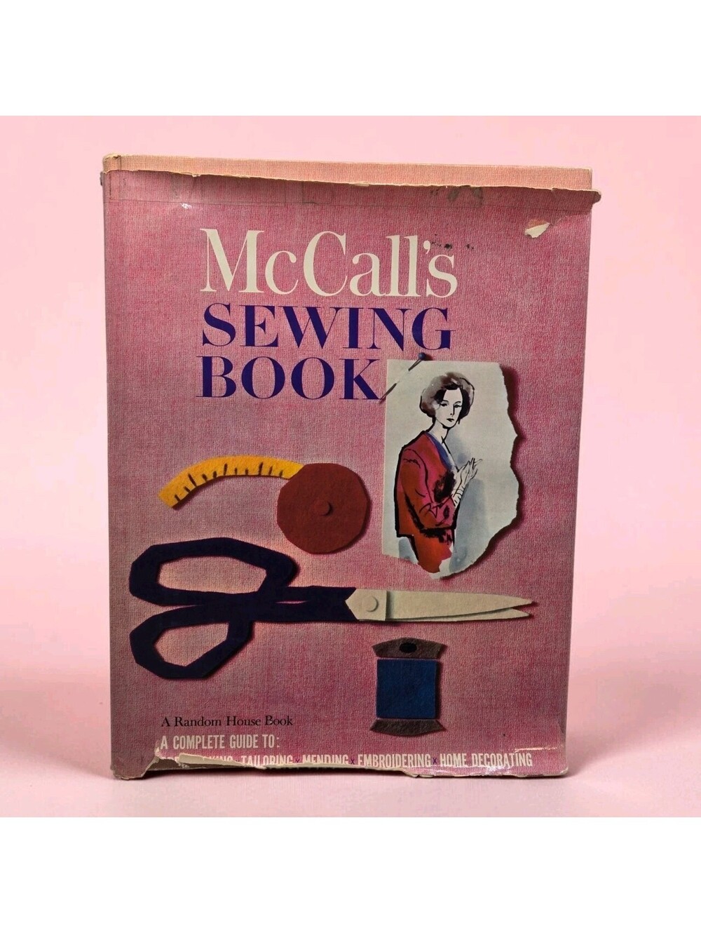 McCall's Sewing Book: A Complete Guide to Dressmaking, Tailoring, Embroidering